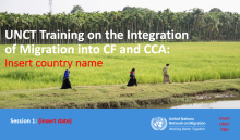 A PowerPoint slide showing three people walking across a field with text that reads "UNCT Training on the Integration of Migration into CF and CCA"